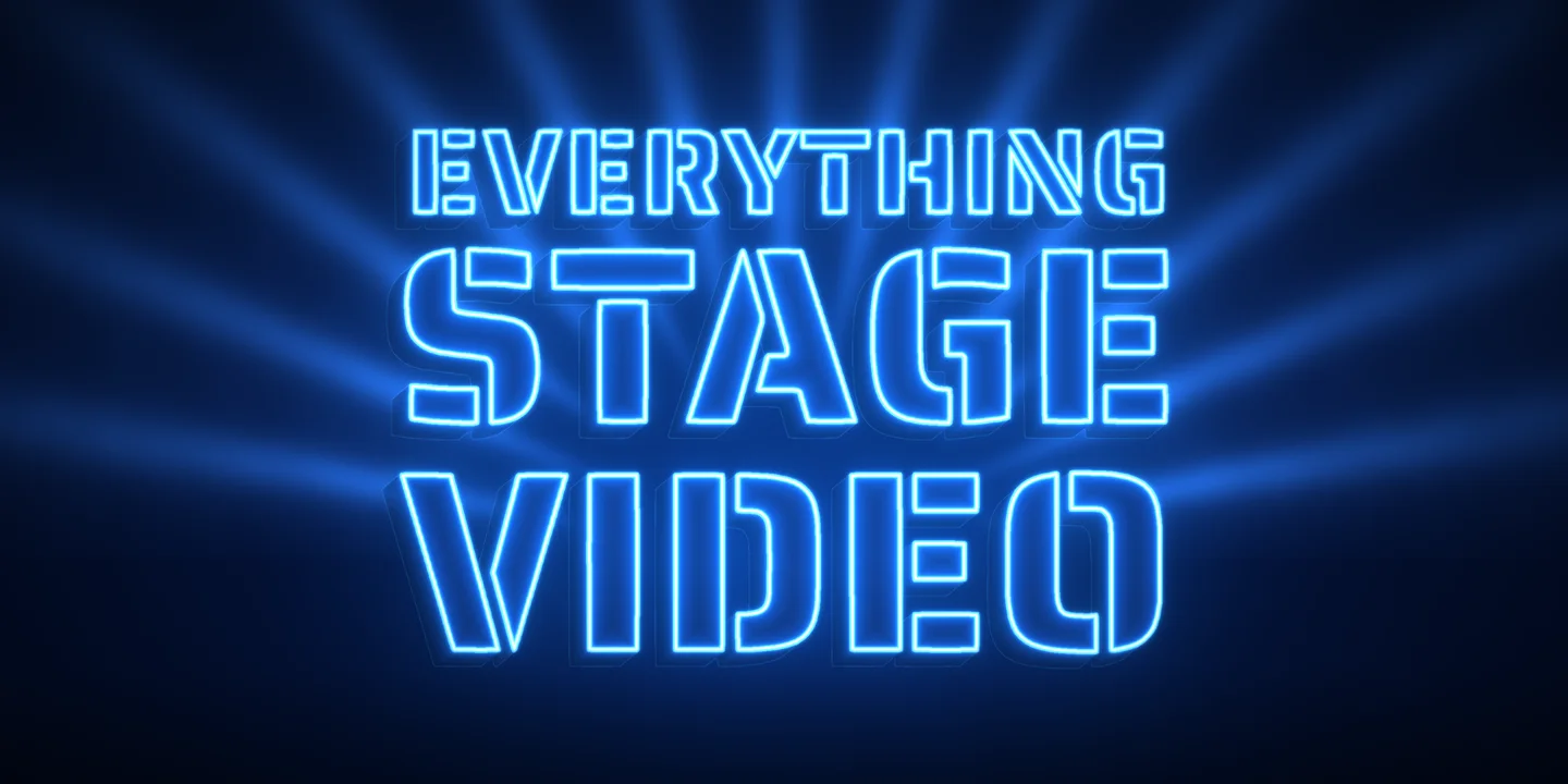 Everything Stage Video